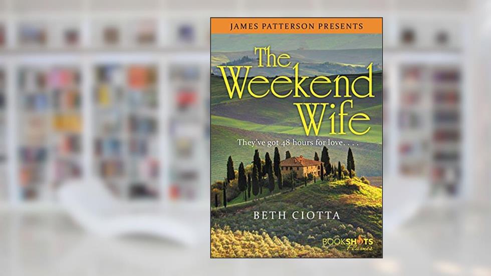 The Weekend Wife (Kindle Single) (BookShots Flames), written by Beth Ciotta
