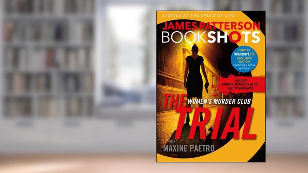 The Trial: A Women's Murder Club Story Walmart Exclusive, written by James Patterson