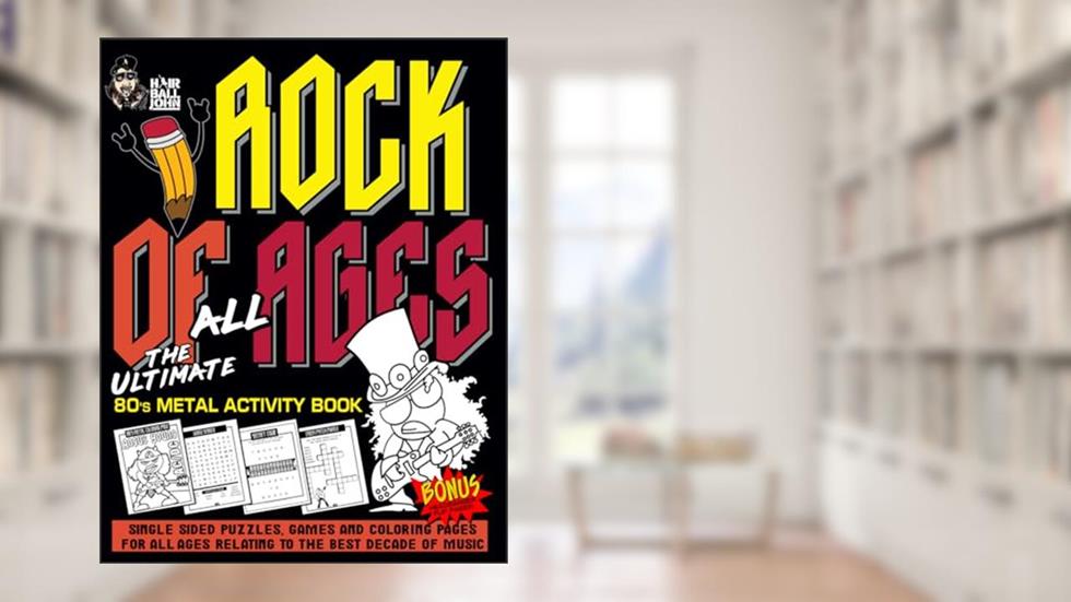 Rock Of All Ages: The Ultimate 80's Metal Activity Book, written by Hairball John