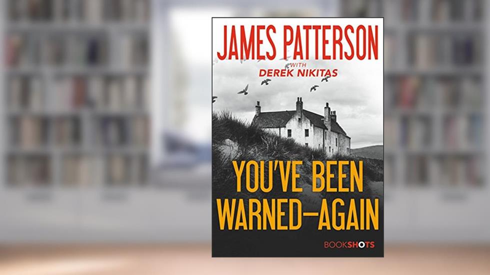 You've Been Warned--Again (Kindle Single) (BookShots), written by James Patterson