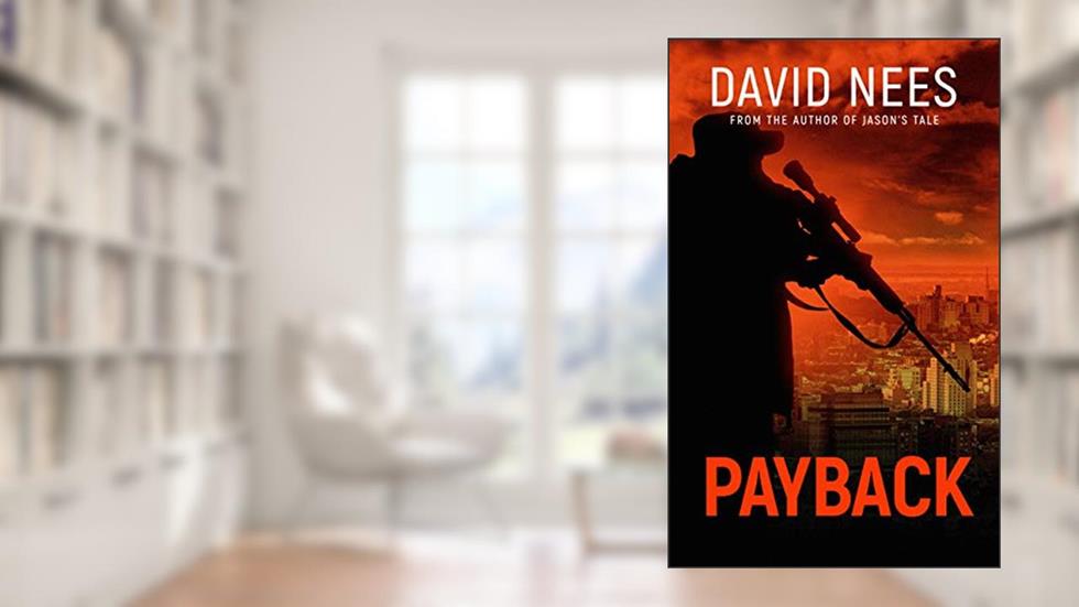 Payback: A sniper seeking revenge terrorizes the mob (Assassin Series Book 1), written by David Nees