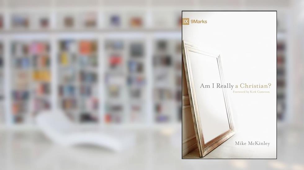 Am I Really a Christian? (9Marks), written by Mike McKinley