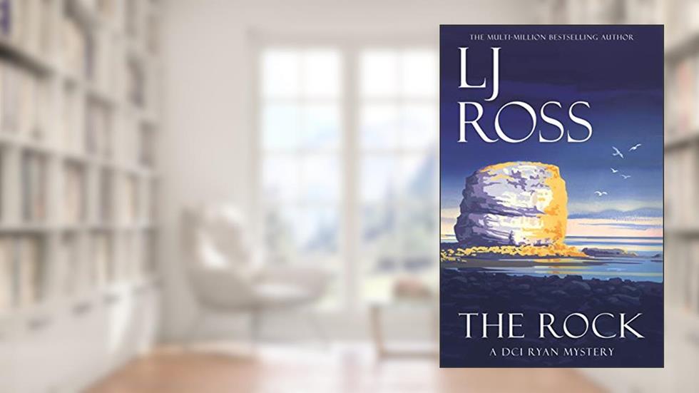 The Rock: A DCI Ryan Mystery (The DCI Ryan Mysteries Book 18), written by LJ Ross
