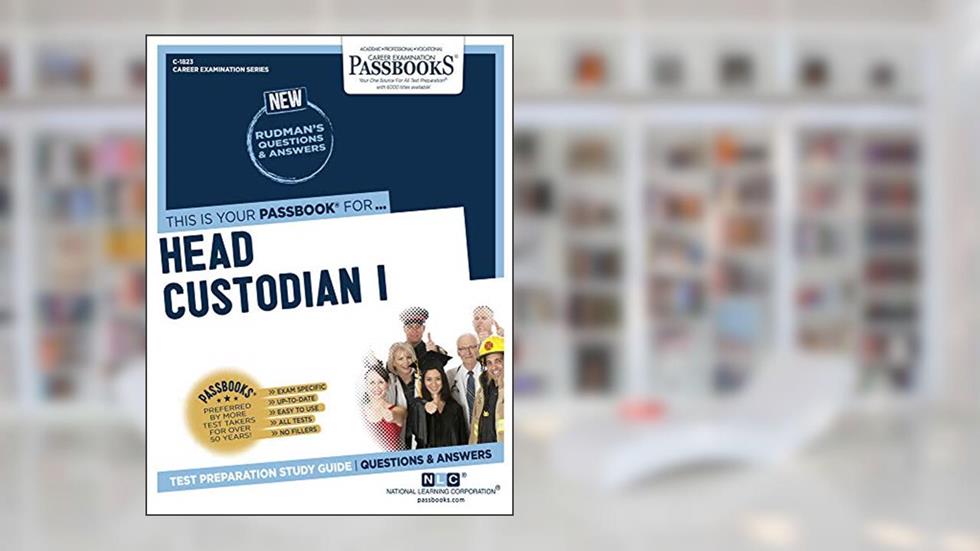 Head Custodian I (C-1823): Passbooks Study Guide (Career Examination Series), written by National Learning National Learning Corporation