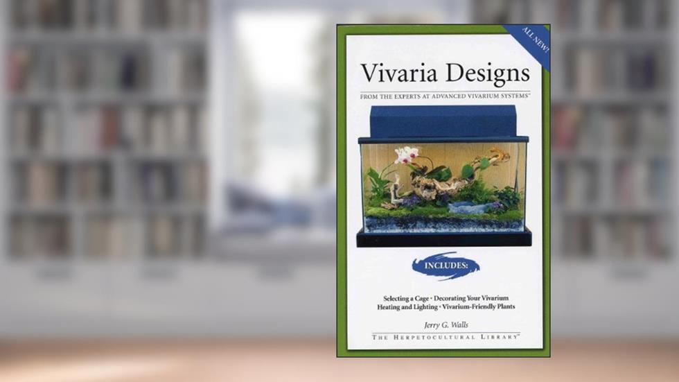 Vivaria Designs (Advanced Vivarium Systems), written by Jerry G. Walls