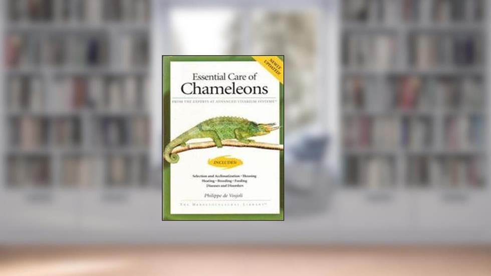 Essential Care of Chameleons (Advanced Vivarium Systems), written by Philippe De Vosjoli