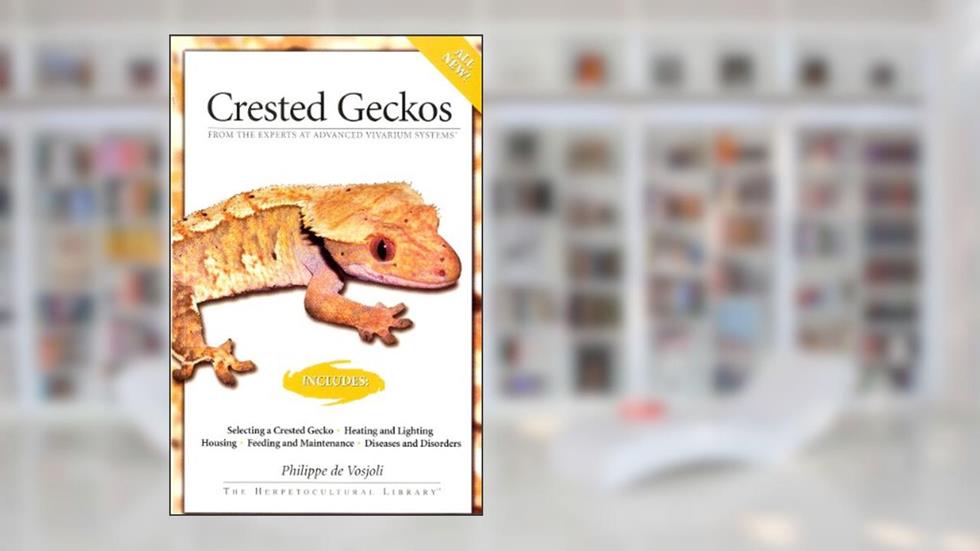 Crested Geckos: From the Experts at Advanced Vivarium Systems, written by Philippe De Vosjoli
