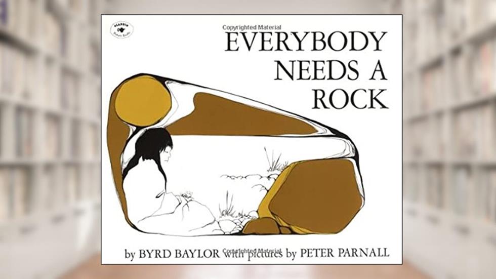 Everybody Needs a Rock (An Aladdin Book), written by Byrd Baylor