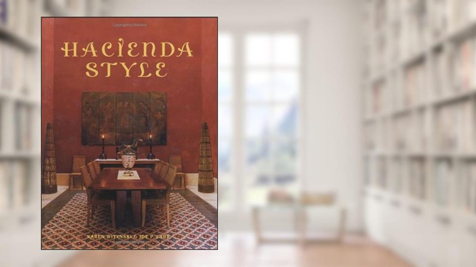 Hacienda Style, written by Karen Witynski; Joe P. Carr