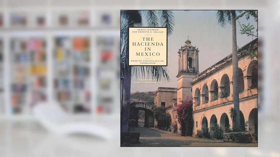 The Hacienda in Mexico (Roger Fullington Series in Architecture), written by Daniel Nierman; Ernesto H. Vallejo