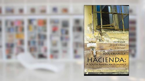 Cover from Hacienda: A South American Romance, written by Marj Charlier