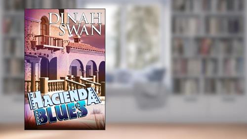 Cover from Hacienda Blues, written by Dinah Swan
