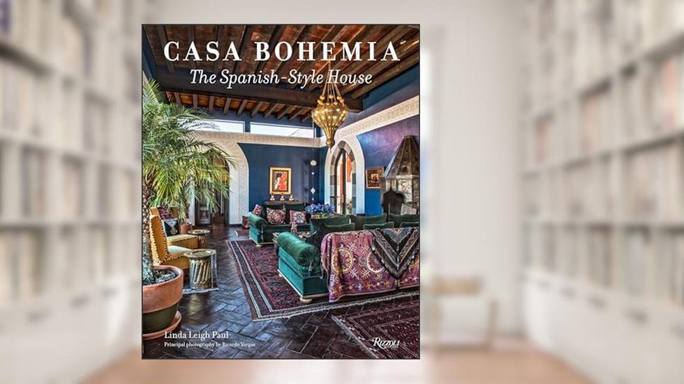 Casa Bohemia: The Spanish-Style House, written by Linda Leigh Paul