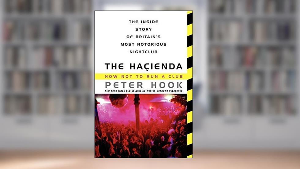 The Hacienda: How Not to Run a Club by Hook, Peter (2014) Paperback, written by Peter Hook