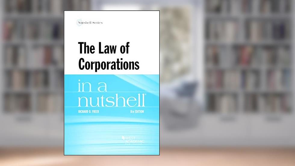 The Law of Corporations in a Nutshell (Nutshells), written by Richard Freer