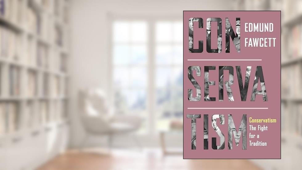 Conservatism: The Fight for a Tradition, written by Edmund Fawcett