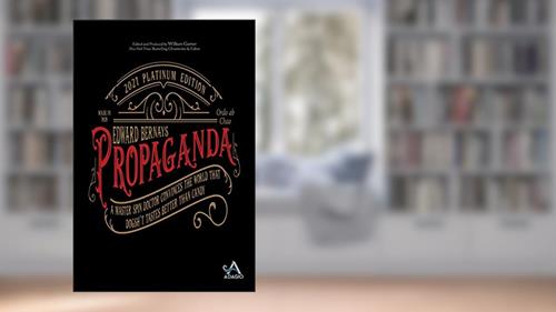 Cover from Propaganda: A Master Spin Doctor Convinces the World That Dogsh*t Tastes Better Than Candy, written by Edward L. Bernays