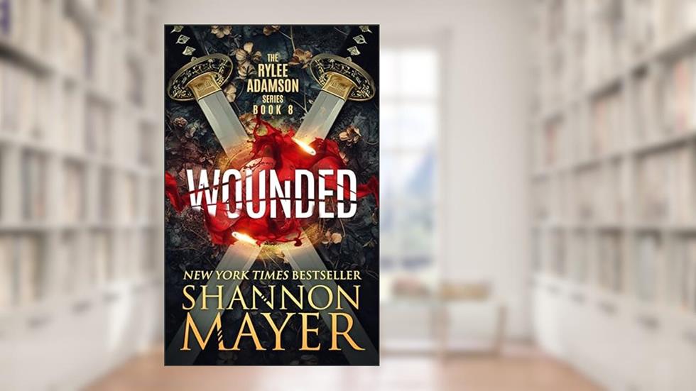 Wounded (A Rylee Adamson Novel, Book 8), written by Shannon Mayer