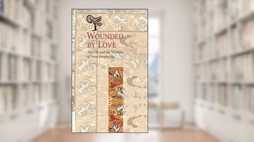 Cover from Wounded by Love, written by Elder Porphyrios
