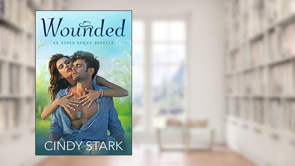 Wounded (Aspen Series), written by Cindy Stark