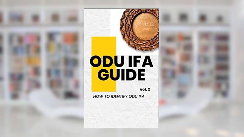 Odu Ifa Guide: How to Identify Odu Ifa, written by Damilola Ojo