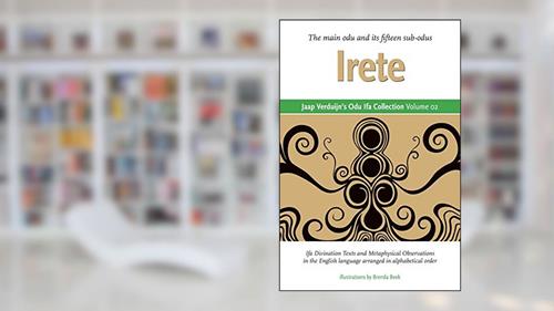 Cover from Jaap Verduijn's Odu Ifa Collection Volume 02: Irete, written by Jaap Verduijn; Brenda Beek