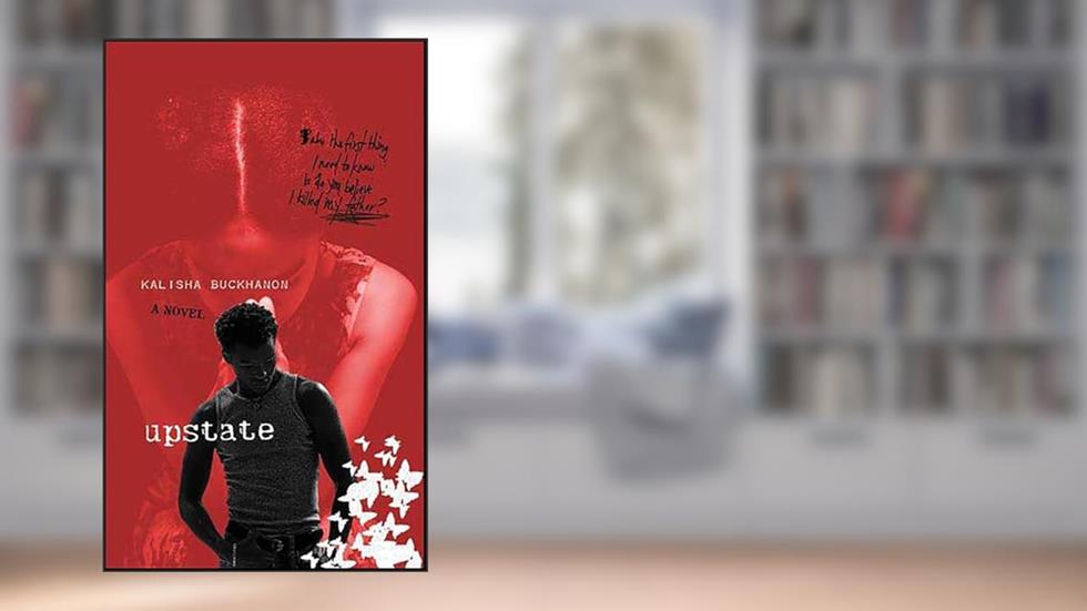 Upstate: A Novel, written by Kalisha Buckhanon