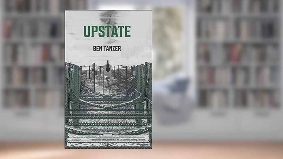 Upstate, written by Ben Tanzer