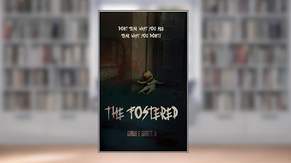 The Fostered, written by Gunnar Garrett