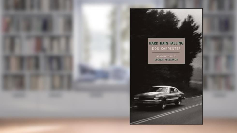 Hard Rain Falling (New York Review Books Classics), written by Don Carpenter