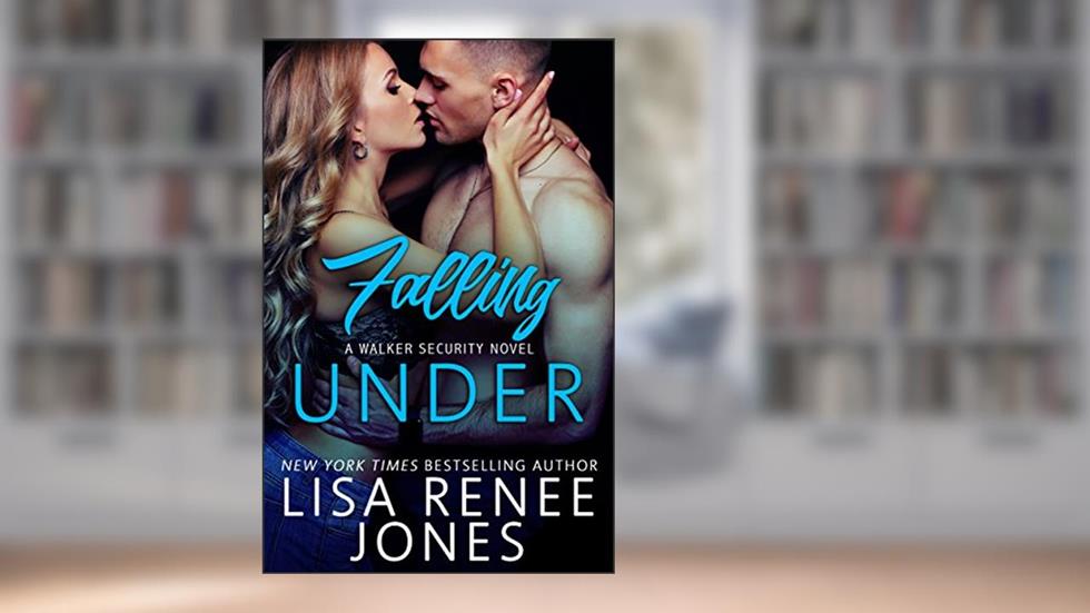 Falling Under (Tall, Dark, and Deadly Book 6), written by Lisa Renee Jones