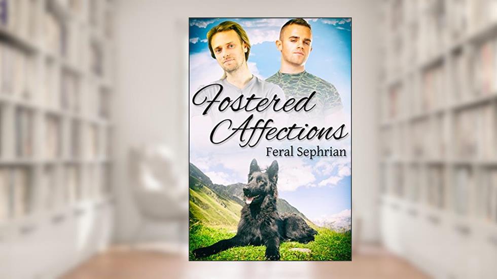 Fostered Affections, written by Feral Sephrian