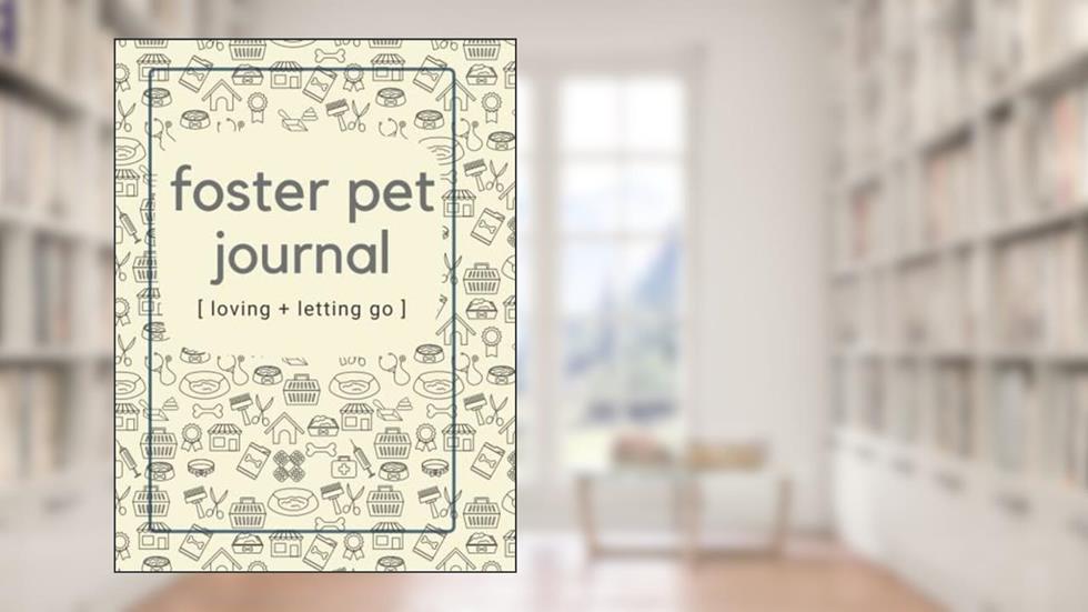 Foster Pet Journal: A detailed journal for remembering all of the pets you have rescued and fostered-spot for 4x6 photo, written by Amity Quill