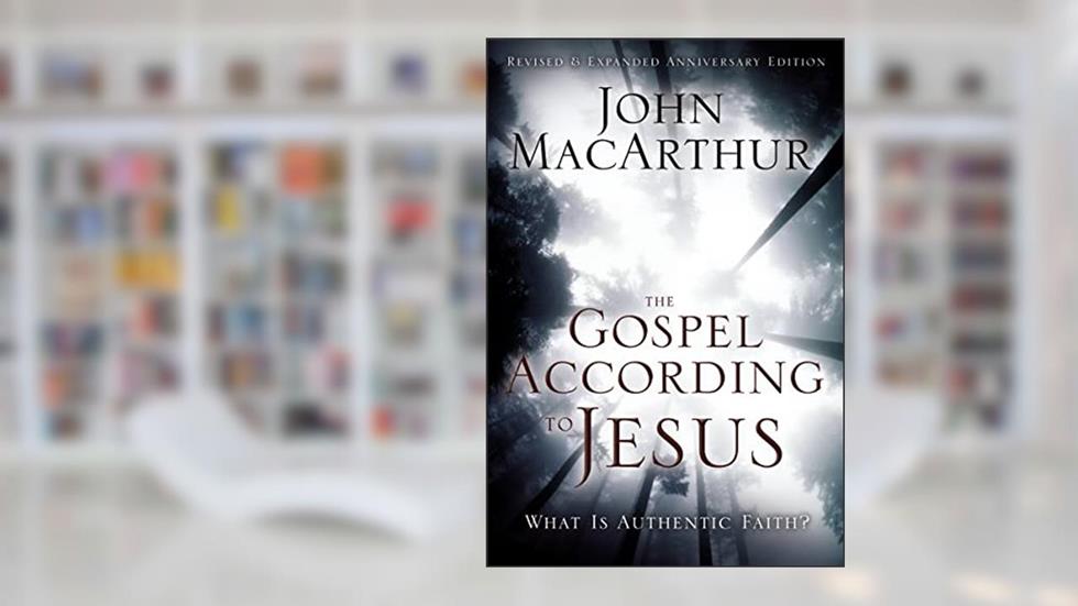 The Gospel According to Jesus: What Is Authentic Faith?, written by John MacArthur