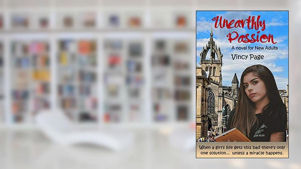 Unearthly Passion: A novel for New Adults, written by Vincy Page