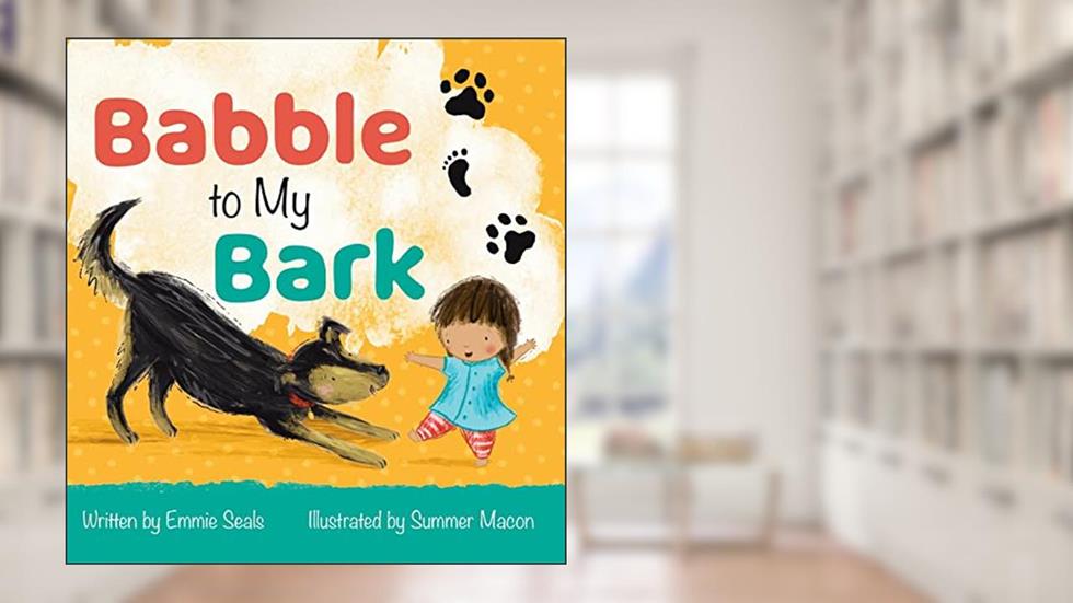 Babble to My Bark, written by Emmie Seals