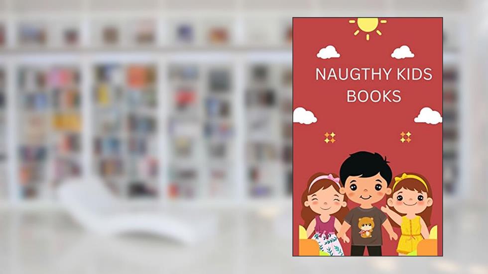 NAUGTHY KIDS BOOKS, written by HANIYA SAEED