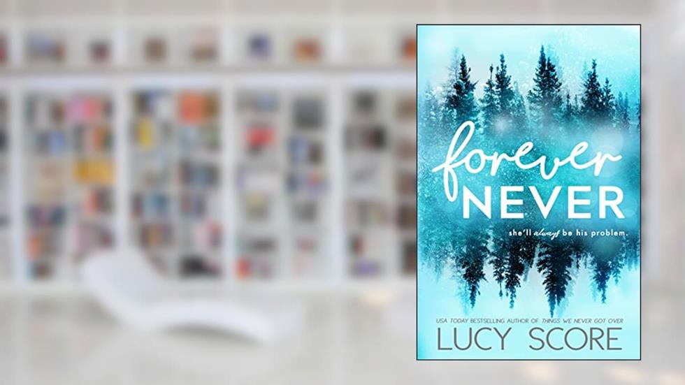 Forever Never, written by Lucy Score