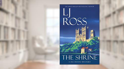 Cover from The Shrine: A DCI Ryan Mystery (The DCI Ryan Mysteries Book 16), written by LJ Ross