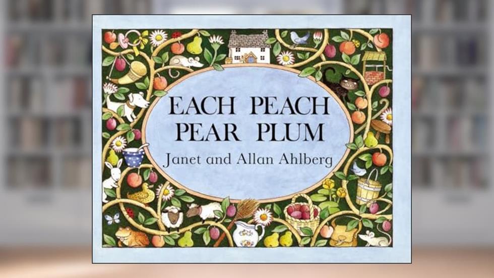Each Peach Pear Plum board book, written by Allan Ahlberg