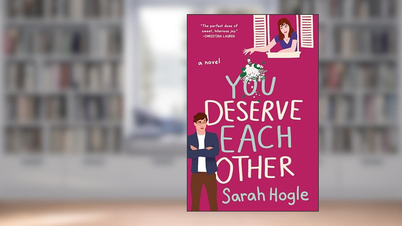 You Deserve Each Other, written by Sarah Hogle