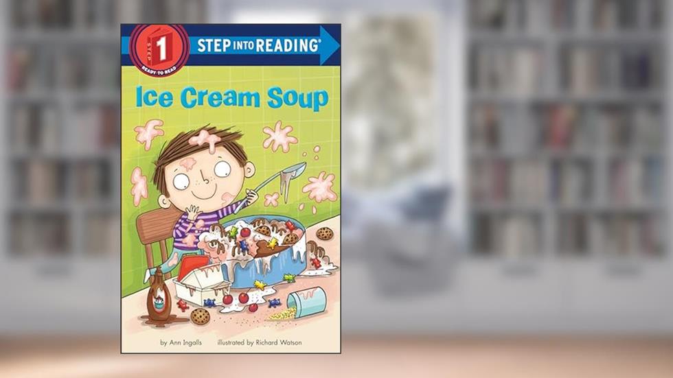 Ice Cream Soup (Step into Reading), written by Ann Ingalls