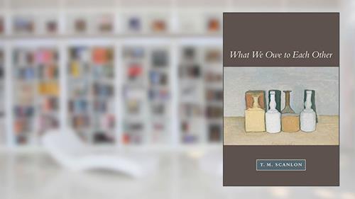 Cover from What We Owe to Each Other, written by T. M. Scanlon