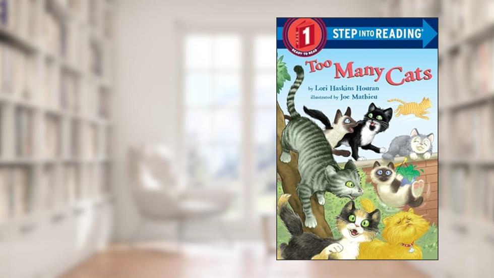 Too Many Cats (Step into Reading), written by Lori Haskins Houran