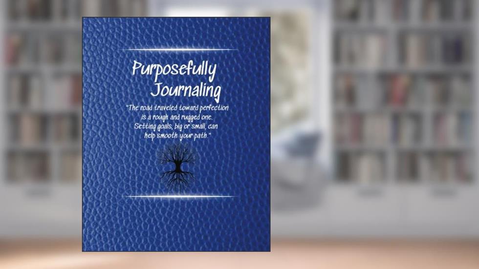 Purposefully Journaling, written by Larry V. Starke Jr.