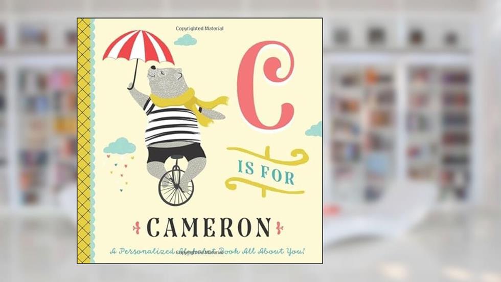 C is for Cameron: A Personalized Alphabet Book All About You! (Personalized Children's Book), written by Li'l Llama Custom Kids Books