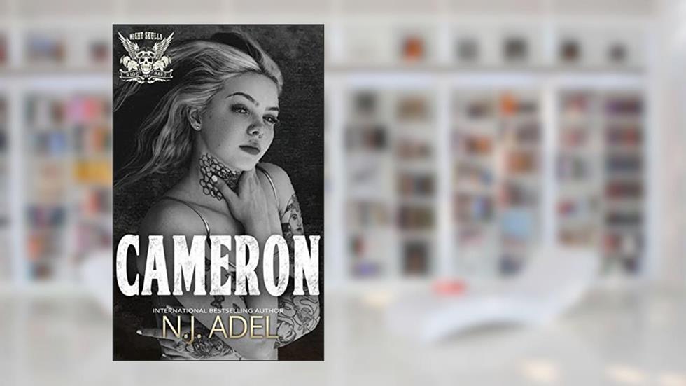 Cameron : San Francisco Chapter Duet Part Two (The Night Skulls MC Book 4), written by N.J. Adel
