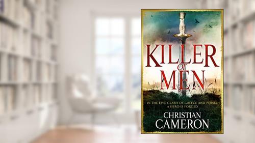 Cover from Killer of Men (The Long War Book 1), written by Christian Cameron