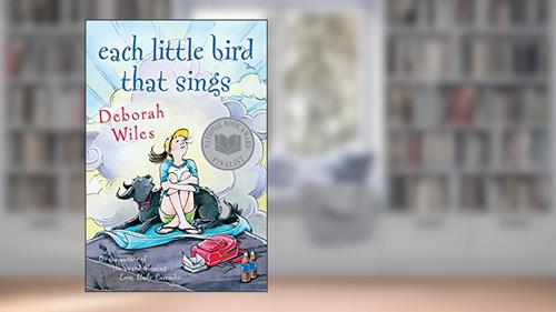 Cover from Each Little Bird That Sings, written by Deborah Wiles