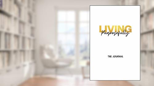 Cover from Living Purposefully: The Journal, written by Sylvie R. Dieudonne